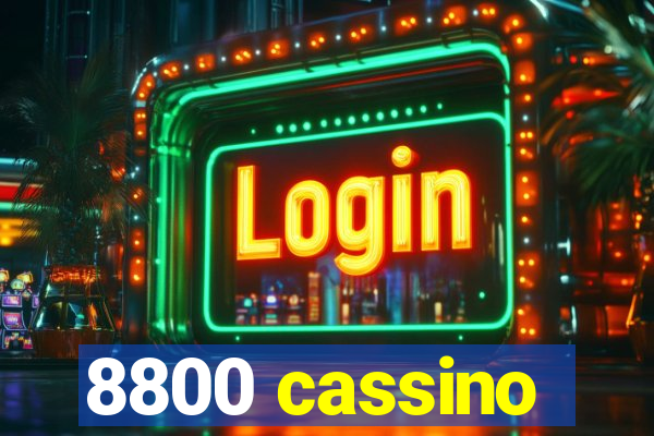 8800 cassino